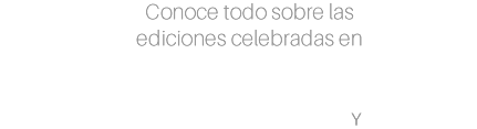 Conoce todo sobre las ediciones celebradas en PANAMÁ, MARBELLA, PUNTA DEL ESTE, MADRID Y MÉXICO